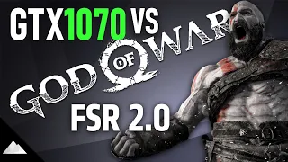 FSR 2.0's "minimum" GPU | nVidia GTX 1070 vs. God of War