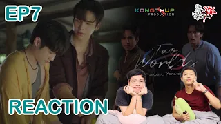 REACTION EP7 Two Worlds โลกสองใบใจดวงเดียว l สายเลือดY