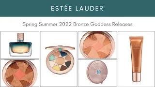 Estée Lauder Bronze Goddess Spring Summer 2022 Releases! New Makeup! New Beauty!