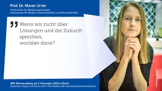 Professor Dr. Maren Urner [BfR-Wissensdialog: "Zwischen Angst & Zuversicht]