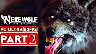 WEREWOLF THE APOCALYPSE EARTHBLOOD Gameplay Walkthrough Part 2 FULL GAME [60FPS PC] - No Commentary