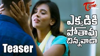 Ekkadiki Potavu Chinnavada Movie Teaser | Nikhil, Hebha Patel, Nandita Swetha