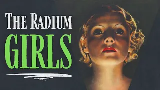 They Glowed in Their Graves - The Tragic Story of the Radium Girls