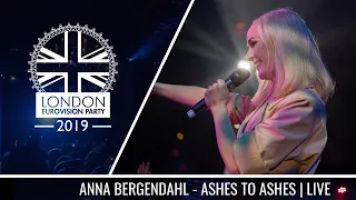 Anna Bergendahl – Ashes To Ashes | LIVE | OFFICIAL | 2019 London Eurovision Party
