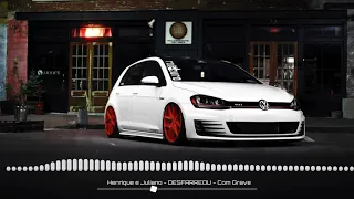 Henrique e Juliano - DESFARREOU [COM GRAVE] (BASS BOOSTED) + DOWNLOAD