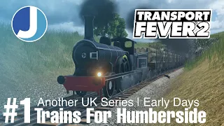 Transport Fever 2 | East Yorkshire | Episode 1 | Here We Go Again!