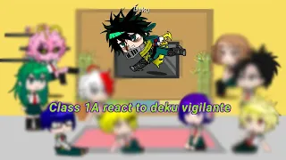 class 1A react to deku vigilante/clase 1A reacciona a deku vigilante/mha react to deku vigilante