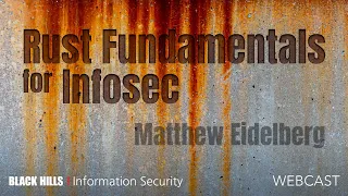 Rust Fundamentals for Infosec w/ Matthew Eidelberg