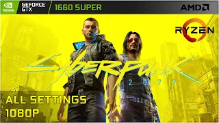 CYBERPUNK 2077 ― GTX 1660 SUPER + Ryzen 5 3600 | Performance Benchmark: Can It Run Cyberpunk?