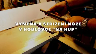 Výměna a seřízení nože v hoblovce “na hup”