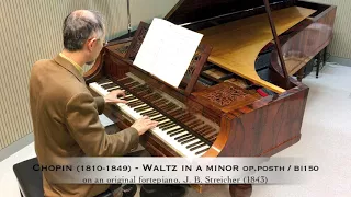Chopin(1810-1849) -  Waltz op.posth in a minor, BI150 on an original J.B.Streicher fortepiano(1843)