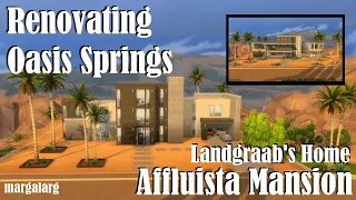 Sims 4 | Renovating Oasis Springs | Affluista Mansion - The Landgraab's Home