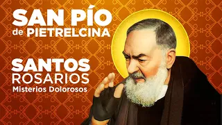 SANTO ROSARIO. MISTERIOS DOLOROSOS. PADRE PIO