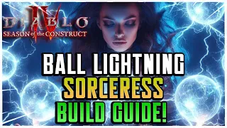 Ball Lightning Sorceress Build Guide Diablo 4 Season 3! SO SAD!