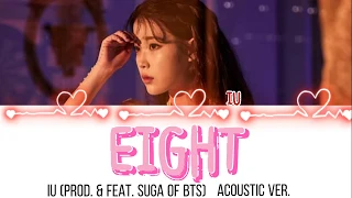 IU eight Lyrics (아이유 슈가 에잇 가사) [Color Coded Lyrics/Han/Rom/Eng.] ACOUSTIC VER.