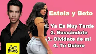 Todas las canciones De Estela y Beto De vuelta al Barrio 4 Temporada