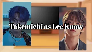 Tokyo Revengers react to Takemichi as Lee Know from Stray Kids