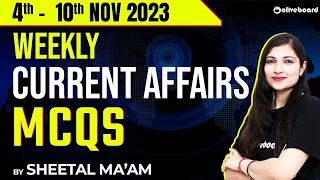 4th Nov - 10th Nov 2023 Weekly Current Affairs Mcqs | Nov Weekly Current Affairs 2023 | Sheetal Mam