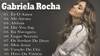 Es o Amor , ME ATRAIU,.....Gabriela Rocha - Melhores Músicas Gospel Mais Tocadas 2023 #gospel