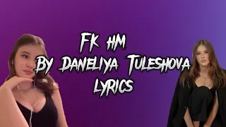 Fck hm by Daneliya Tuleshova lyrics.Ep
