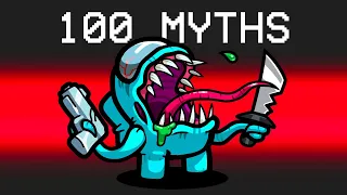 Busting 100 Among Us Myths