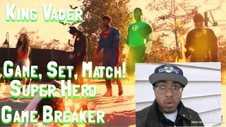 Super Hero Game Breaker -King Vader -Reaction !