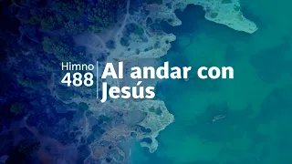 Himno Adventista 488 - Al andar con Jesús