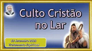 Culto Cristão no Lar de Tratamento Espiritual, 13 de Setembro, Bezerra de Menezes