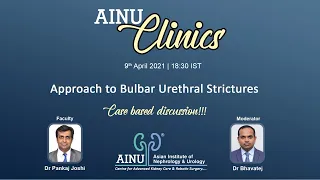 AINU Clinics: Approach to Bulbar urethral strictures