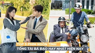 Top 5 Phim Ngôn Tình Tổng Tài Bá Đạo Hoa Ngữ Hay Nhất Hiện Nay | Hóng Phim Hay