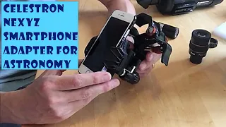 Celestron NexYZ 3-Axis Smartphone Adapter Unboxing and Review