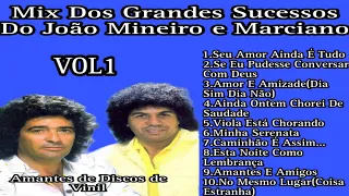 Mix Dos Grandes Sucessos Do João Mineiro e Marciano (VOL1)