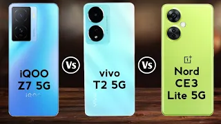 iqoo Z7 5G vs vivo T2 5G vs OnePlus Nord CE 3 Lite 5G