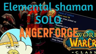 WoW Classic - Elemental shaman SOLO farm General Angerforge (Hand of justice)