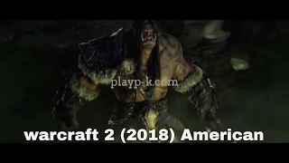 warcraft 2 (2018) American action-Fantasy Film Duncan Jones playp-k.com