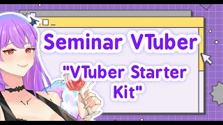 【 SEMINAR VTUBER 】Hal yang kalian perlu ketahui untuk menjadi VTuber!   🦇✨