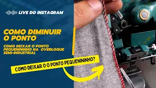 COMO DEIXAR O PONTO DA OVERLOQUE SEMI INDUSTRIAL BEM PEQUENO