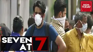 Seven At 7 | Big COVID-19 Spike In Mumbai, Delhi; Poll Panel Indicates No Delay In Elections