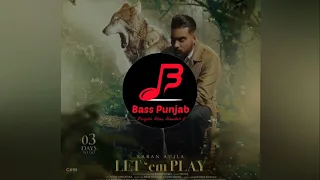 Let Em Play | Karan Aujla | Bass Boosted | Bass Punjab (BP)