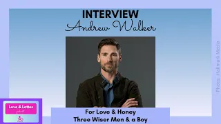 INTERVIEW: Actor ANDREW WALKER from For Love & Honey, Three Wiser Men & a Boy, Curious Caterer