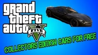 GTA 5 Online | How To Get Collectors Edition Cars For FREE!! (After 1.08 Patch)