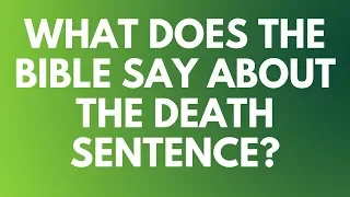 What Does the Bible Say About the Death Sentence? - Your Questions, Honest Answers