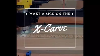 Make a Woodworking Sign on the X-Carve CNC!