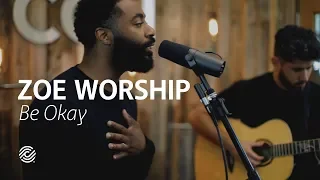 ZOE Worship - BE OKAY - CCLI sessions