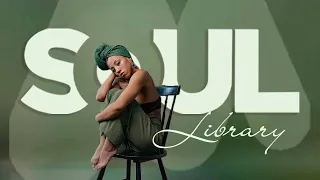 Songs playlist that is good mood - Best Soul R&b Mix - Soul Library