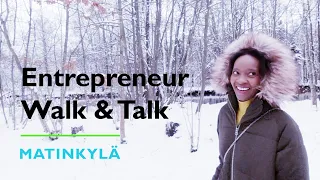 FROM KENYA TO FINLAND | Entrepreneur Walk & Talk | Matinkylä