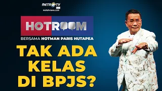 [FULL] HOTROOM - TAK ADA KELAS DI BPJS?