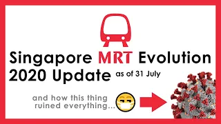 Singapore MRT Evolution (2020 Update) | as of 31 July