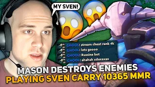 MASON DESTROYS ENEMIES playing SVEN CARRY 10365 MMR DOTA 2!