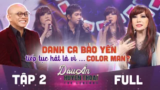 Dấu ấn huyền thoại | Tập 2 full: Danh Ca Bảo Yến từng quyết định nghỉ hát cho đến khi gặp Color Man?